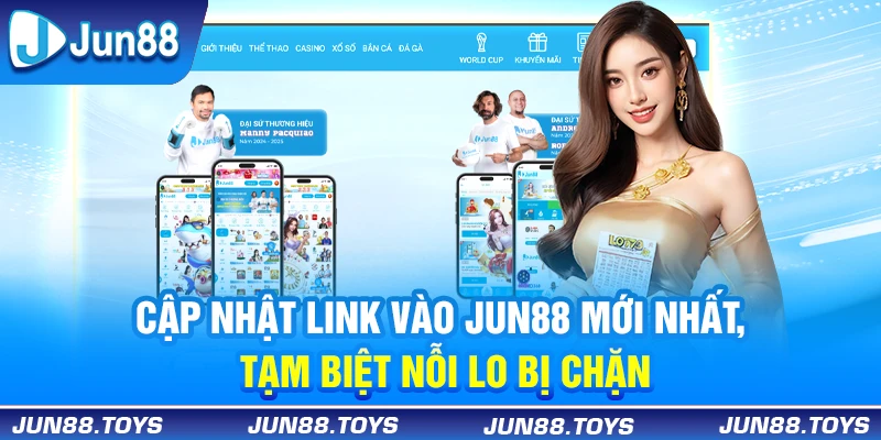 Cập Nhật Link Vào Jun88 Mới Nhất