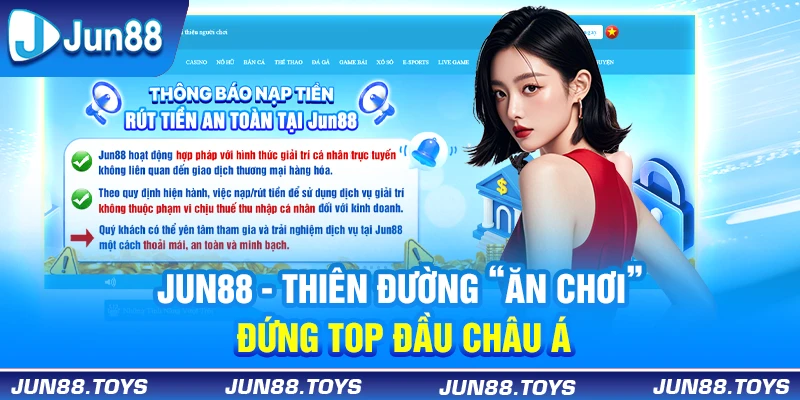 Jun88 thiên đường ăn chơi đứng top đầu Châu Á
