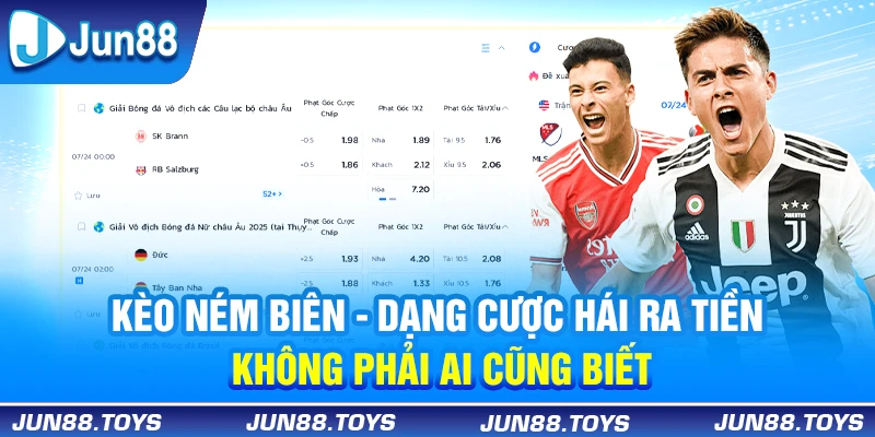 Kèo Ném Biên - Dạng Cược Hái Ra Tiền Không Phải Ai Cũng Biết