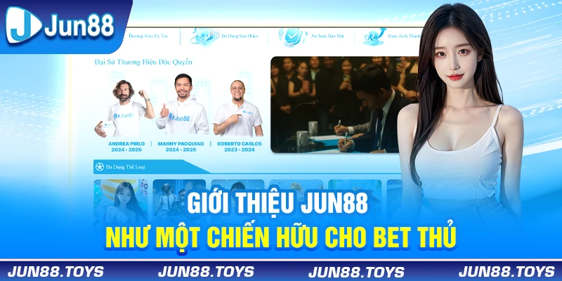 Giới thiệu Jun88 như một chiến hữu cho bet thủ