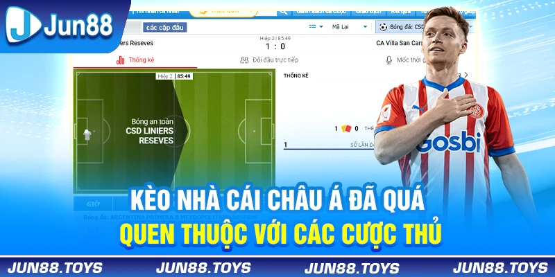 Kèo nhà cái châu Á đã quá quen thuộc với các cược thủ