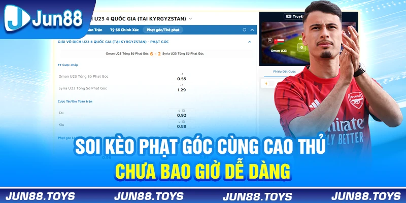 Soi kèo phạt góc chưa bao giờ dễ dàng ngay cả với các cao thủ