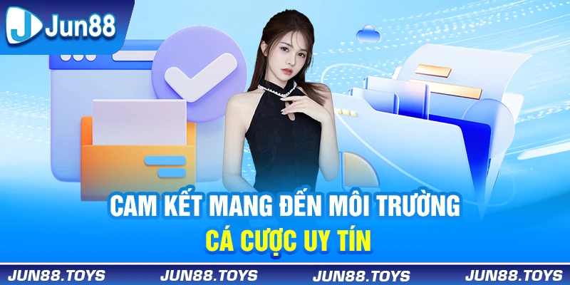 Nhà cái cam kết mang đến môi trường cá cược uy tín, an toàn