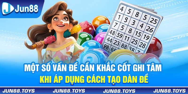Một số vấn đề cần khắc cốt ghi tâm khi áp dụng cách tạo dàn đề