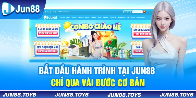 Bắt đầu hành trình tại Jun88 chỉ qua vài bước cơ bản 