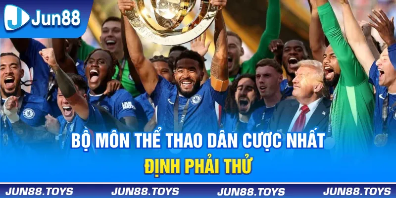 Gợi ý 3 bộ môn thể thao dân cược nhất định phải thử