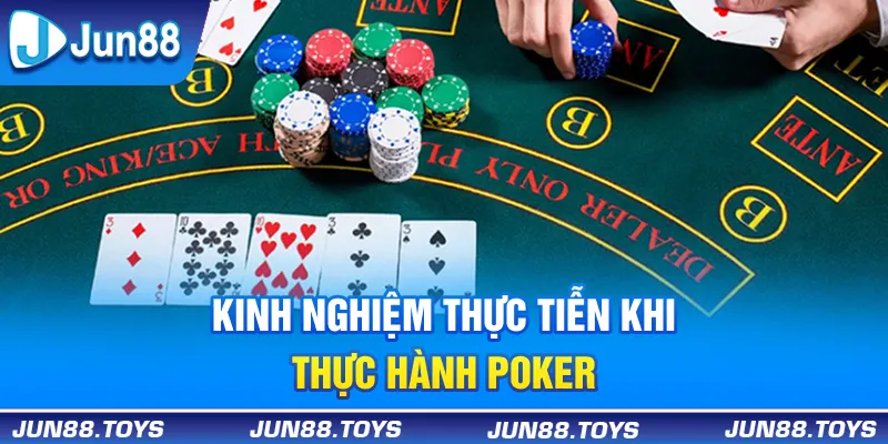 Kinh nghiệm thực tiễn khi thực hành Poker
