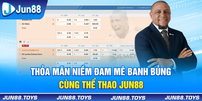 Thỏa mãn niềm đam mê “banh bủng” cùng thể thao Jun88