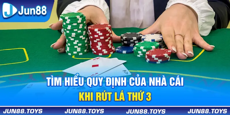 Tùy vào từng trường hợp mà 2 nhà có thể rút thêm lá thứ 3